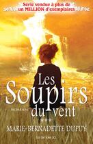 Couverture du livre « Les soupirs du vent t.3 » de Marie-Bernadette Dupuy aux éditions Jcl