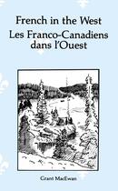 Couverture du livre « Les franco canadiens dans l ouest » de Macewan G aux éditions Les Plaines Du Canada