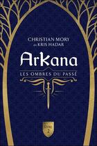 Couverture du livre « Arkana : Les ombres du passé Tome 2 » de Kris Hadar aux éditions De Mortagne