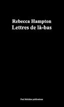 Couverture du livre « Lettres de là-bas » de Rebecca Hampton aux éditions Maurice Pascal