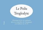 Couverture du livre « Le poilu troglodyte » de Fradet Dominique aux éditions Dominique Fradet
