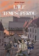 Couverture du livre « L'île du temps perdu » de Bruno Forget aux éditions Jadis Editions