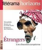Couverture du livre « Telerama Horizons N.4 ; Etrangers, Une Obsession Européenne » de Telerama Horizons aux éditions Telerama