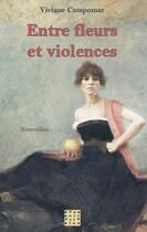 Couverture du livre « Entre fleurs et violences » de Campomar Vivian aux éditions D'un Noir Si Bleu