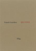 Couverture du livre « Qui vive » de Franck Gourdien aux éditions La Barque