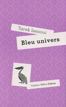 Couverture du livre « Bleu univers » de Tarek Issaoui aux éditions Stephane Million