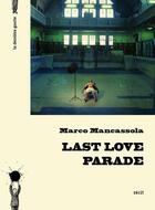 Couverture du livre « Last love parade » de Marco Mancassola aux éditions La Derniere Goutte