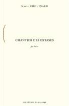Couverture du livre « Chantier des extases » de Marie Chouinard aux éditions Du Passage