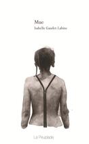 Couverture du livre « Mue » de Isabelle Gaudet-Labine aux éditions La Peuplade