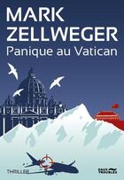 Couverture du livre « Réseau Ambassador Tome 2 : panique au Vatican » de Mark Zellweger aux éditions Eaux Troubles