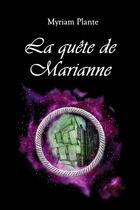 Couverture du livre « La quête de Marianne » de Myriam Plante aux éditions Lulu