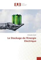 Couverture du livre « Le stockage de l'énergie électrique » de Christophe Savard aux éditions Editions Universitaires Europeennes