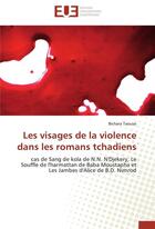 Couverture du livre « Les visages de la violence dans les romans tchadiens » de Taoussi-B aux éditions Editions Universitaires Europeennes