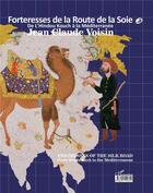Couverture du livre « Forteresses de la route de la soie ; de l'Hindou Kouch à la Méditerranée » de Jean-Claude Voisin aux éditions L'harmattan