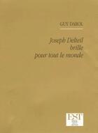 Couverture du livre « Joseph Delteil brille pour tout le monde » de Guy Darol aux éditions Est Tastet