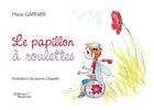 Couverture du livre « Le papillon à roulettes » de Marie Garnier aux éditions Baudelaire