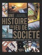 Couverture du livre « Une histoire du jeu de société » de Helene Delforge et Geraldine Volders aux éditions 404 Editions