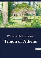 Couverture du livre « Timon of Athens » de William Shakespeare aux éditions Culturea