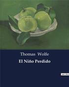 Couverture du livre « El Nino Perdido » de Thomas Wolfe aux éditions Culturea