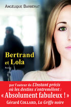 Couverture du livre « Bertrand et Lola » de Angelique Barberat aux éditions Editions De L'epee