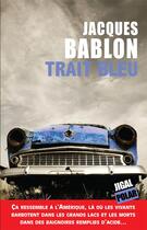 Couverture du livre « Trait bleu » de Jacques Bablon aux éditions Jigal