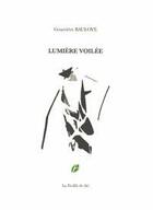 Couverture du livre « Lumiere voilee » de Genevieve Bauloye aux éditions La Feuille De The
