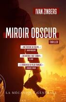 Couverture du livre « Miroir obscur » de Ivan Zinberg aux éditions La Mecanique Generale