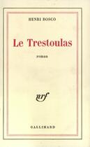 Couverture du livre « Le trestoulas » de Henri Bosco aux éditions Gallimard