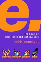 Couverture du livre « E: A Novel » de Matt Beaumont aux éditions Epagine