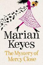 Couverture du livre « The mystery of mercy close » de Marian Keyes aux éditions Michael Joseph