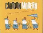 Couverture du livre « CARTOON MODERN - STYLE AND DESIGN IN FIFTIES ANIMATION » de Amid Amidi aux éditions Chronicle Books