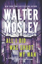 Couverture du livre « All I Did Was Shoot My Man » de Walter Mosley aux éditions Penguin Group Us