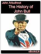 Couverture du livre « The History of John Bull » de John Arbuthnot aux éditions Ebookslib