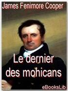 Couverture du livre « Le dernier des Mohicans » de James Fenimore Cooper aux éditions Ebookslib