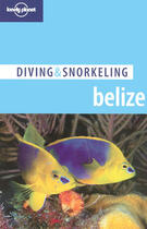 Couverture du livre « Diving et snorkeling ; Belize (4e édition) » de  aux éditions Lonely Planet France