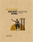 Couverture du livre « 30 second ancient rome » de Matthew Nicholls aux éditions Ivy Press