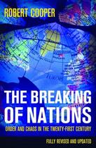 Couverture du livre « The Breaking of Nations ; Order and Chaos in the Twenty-First Century » de Robert Cooper aux éditions Atlantic Books