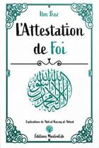 Couverture du livre « L'attestation de foi » de Ibn Baz aux éditions Muslimlife