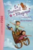 Couverture du livre « Le fauteuil magique t.1 ; l'île aux surprises » de Enid Blyton aux éditions Hachette Jeunesse