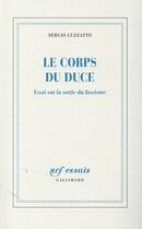 Couverture du livre « Le corps du duce ; essai sur la sortie du fascisme » de Sergio Luzzatto aux éditions Gallimard