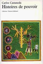 Couverture du livre « Histoires de pouvoir » de Carlos Castaneda aux éditions Gallimard