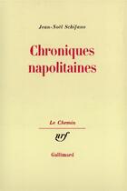 Couverture du livre « Chroniques napolitaines » de Jean-Noel Schifano aux éditions Gallimard