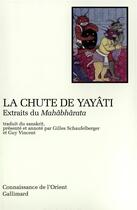 Couverture du livre « La chute de Yayâti : extraits du « Mahâbhârata » » de Anonyme aux éditions Gallimard