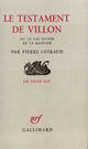 Couverture du livre « Le testament de villon ou le gai savoir de la basoche » de Guiraud Pierre aux éditions Gallimard (patrimoine Numerise)