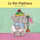 Couverture du livre « Le roi Pipicaca » de Alex Sanders aux éditions Gallimard Jeunesse Giboulees