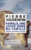 Couverture du livre « Kamala, une louve dans ma famille » de Pierre Jouventin aux éditions Flammarion