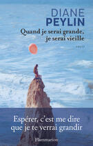 Couverture du livre « Quand je serai grande, je serai vieille » de Diane Peylin aux éditions Flammarion