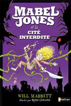 Couverture du livre « Les improbables aventures de Mabel Jones Tome 2 : Mabel Jones et la cité interdite » de Ross Collins et Will Mabbitt aux éditions Nathan