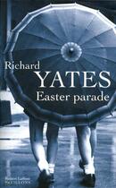 Couverture du livre « Easter parade » de Richard Yates aux éditions Robert Laffont