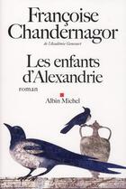 Couverture du livre « Les enfants d'Alexandrie » de Francoise Chandernagor aux éditions Albin Michel